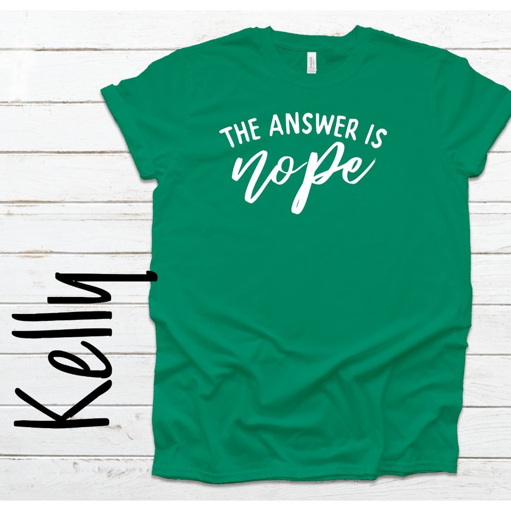 The Answer Is Nope Tee